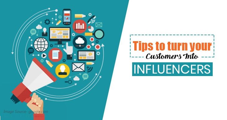 How to Turn the Customers into Influencers?